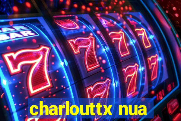 charlouttx nua